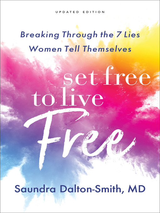 Title details for Set Free to Live Free by Saundra Dalton-Smith MD - Available